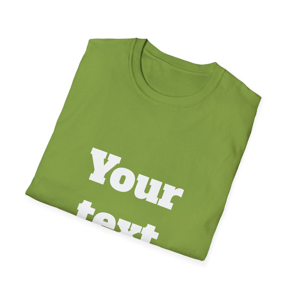 Custom Text T-Shirt — Personalized "Your Text Here" Graphic Tee