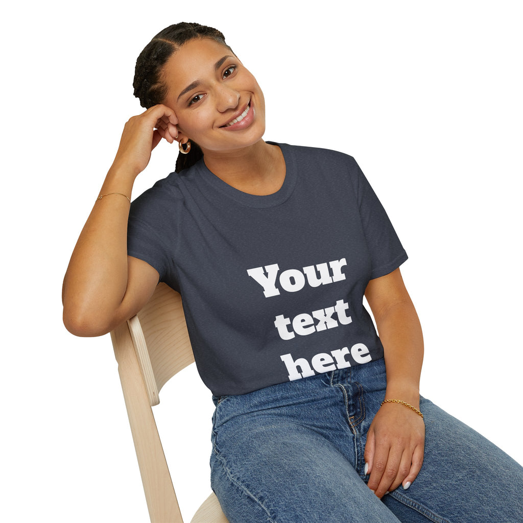 Custom Text T-Shirt — Personalized "Your Text Here" Graphic Tee