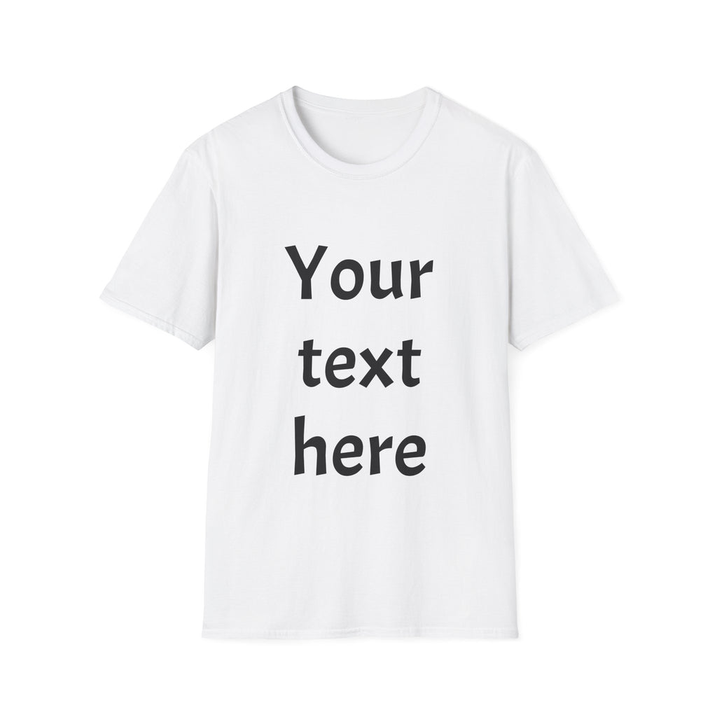 Unisex Custom Text T-Shirt — Personalized “Your Text Here” Tee