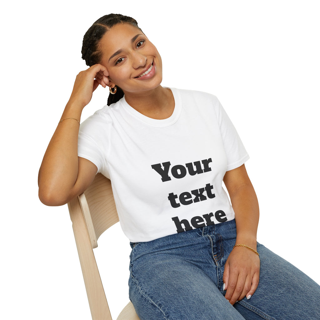Custom Text T-Shirt — Personalized "Your Text Here" Graphic Tee