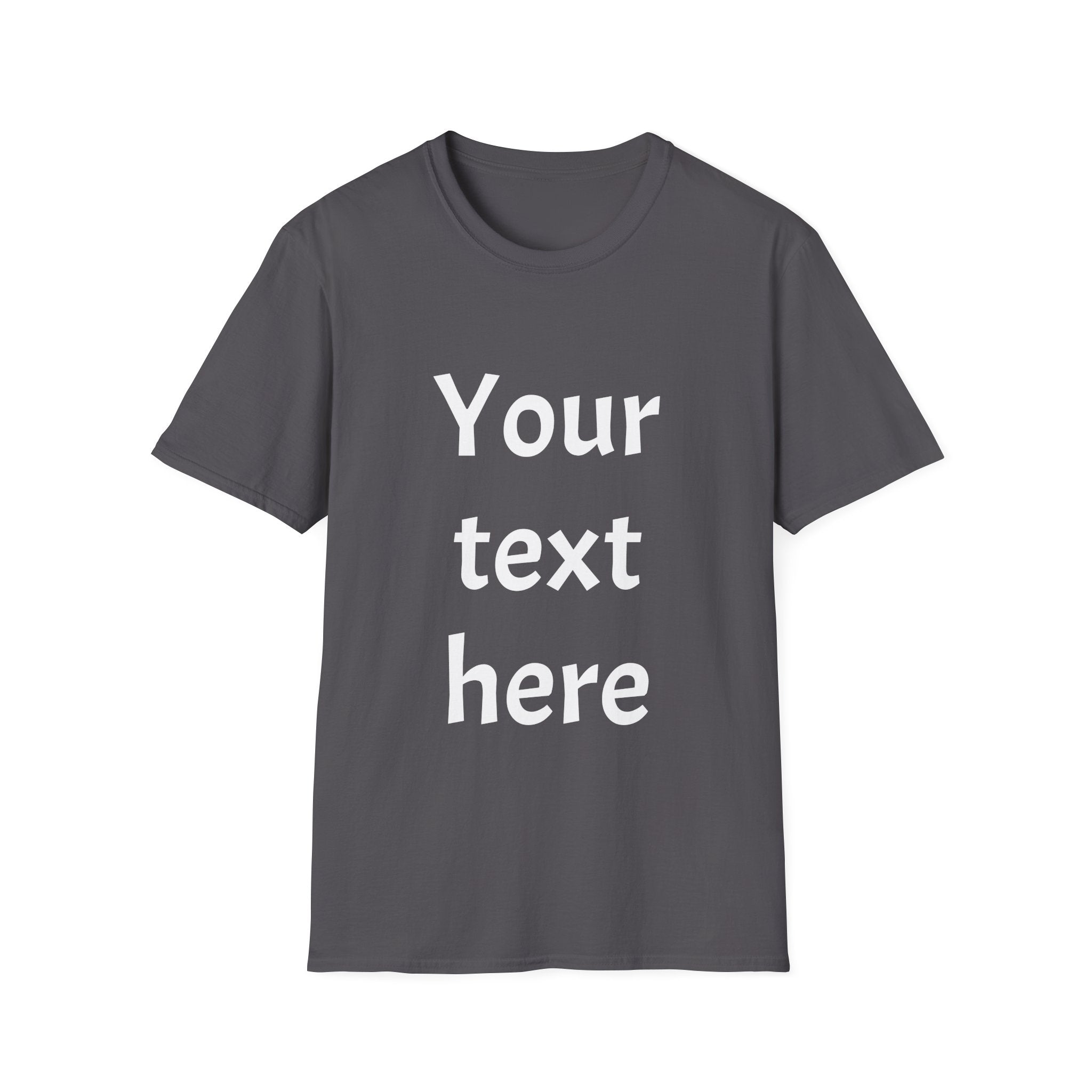 Unisex Custom Text T-Shirt — Personalized “Your Text Here” Tee