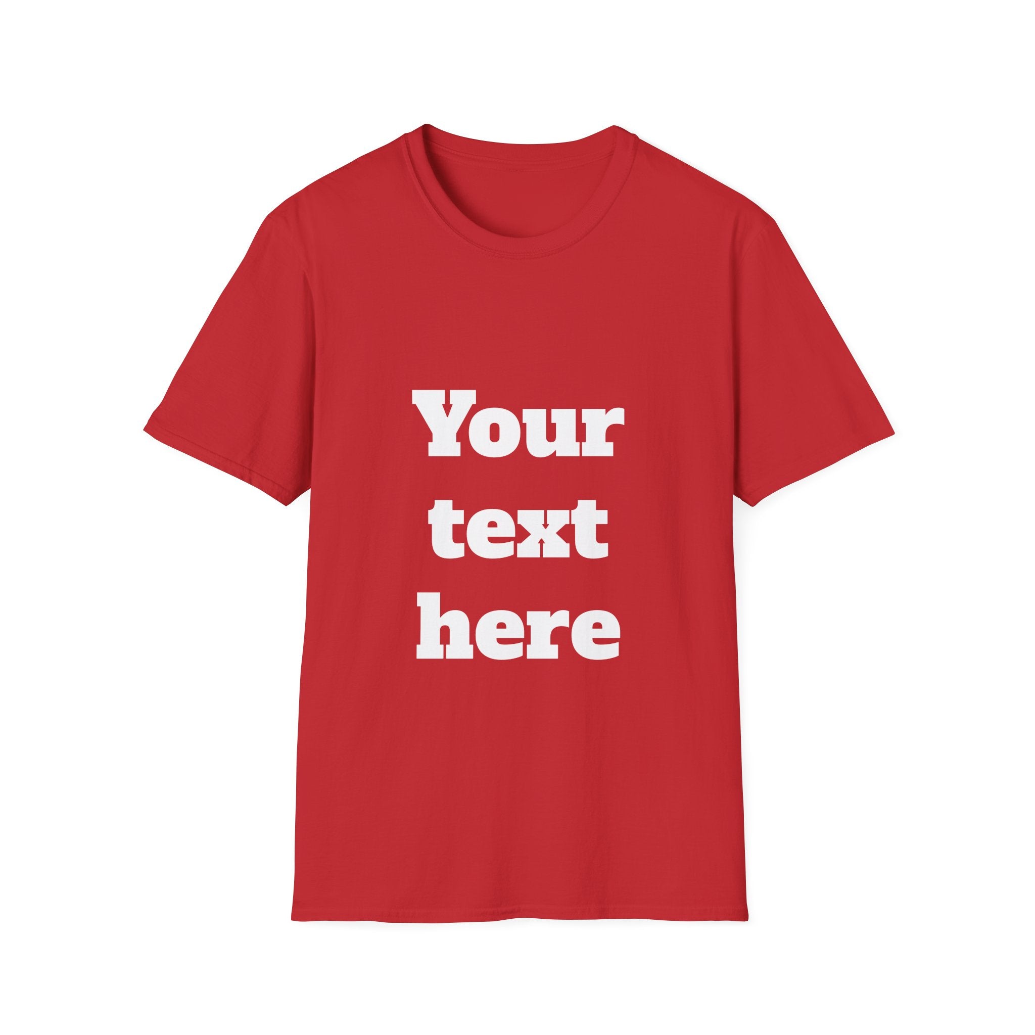 Custom Text T-Shirt — Personalized "Your Text Here" Graphic Tee