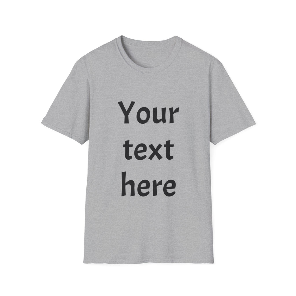 Unisex Custom Text T-Shirt — Personalized “Your Text Here” Tee