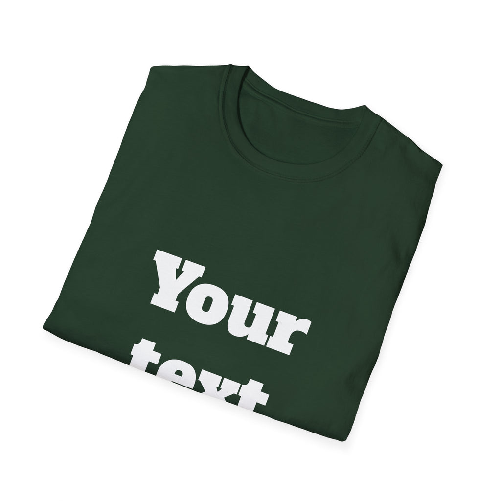 Custom Text T-Shirt — Personalized "Your Text Here" Graphic Tee