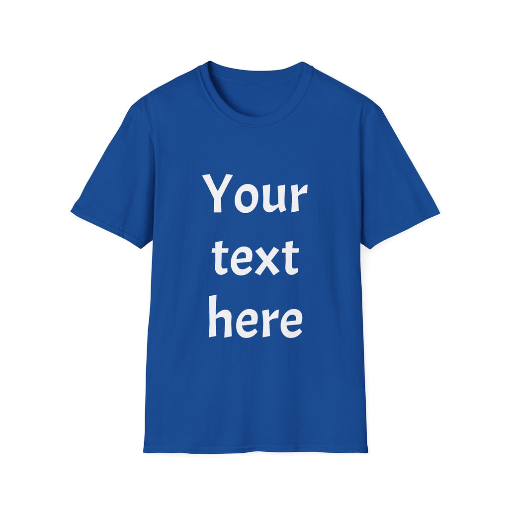 Unisex Custom Text T-Shirt — Personalized “Your Text Here” Tee