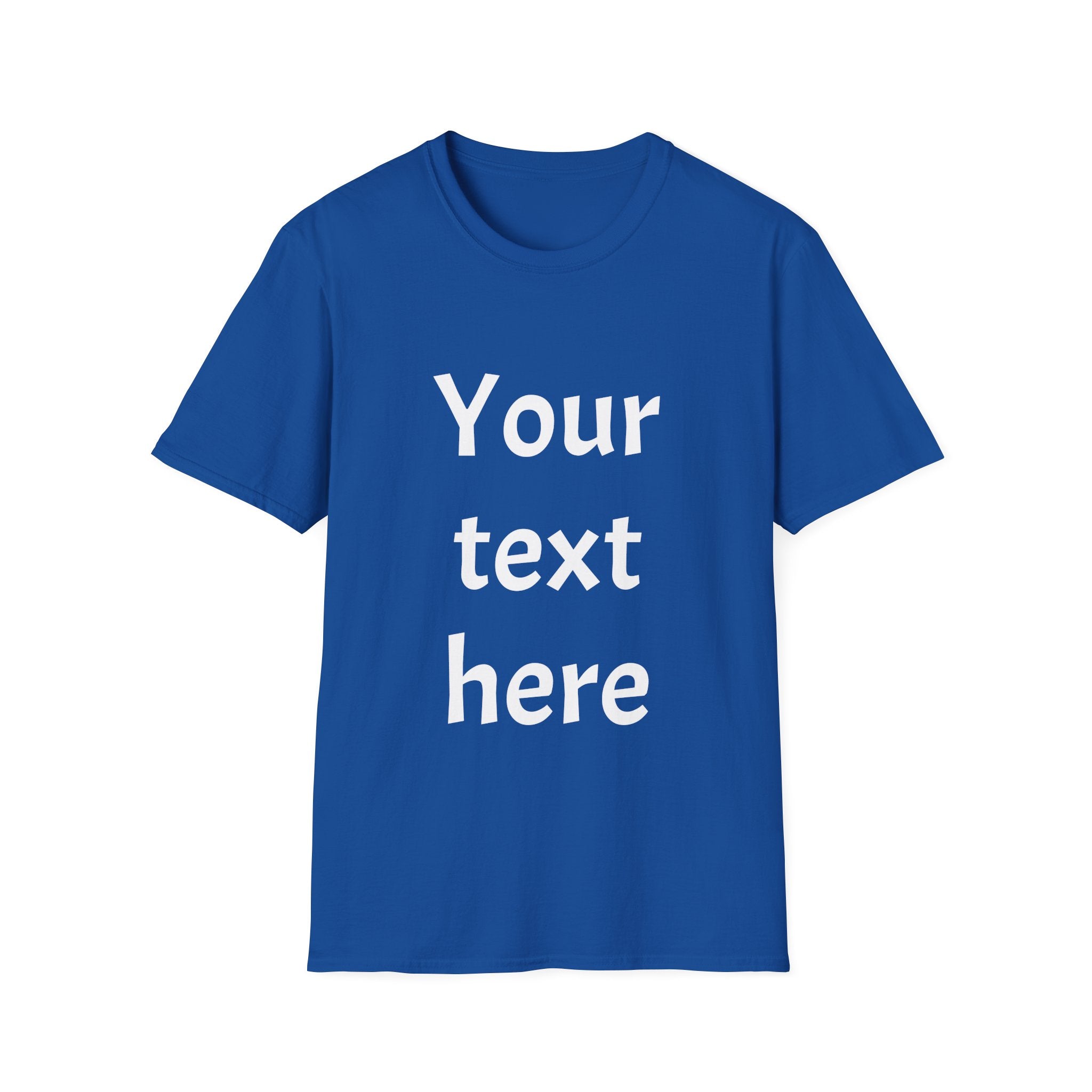 Unisex Custom Text T-Shirt — Personalized “Your Text Here” Tee