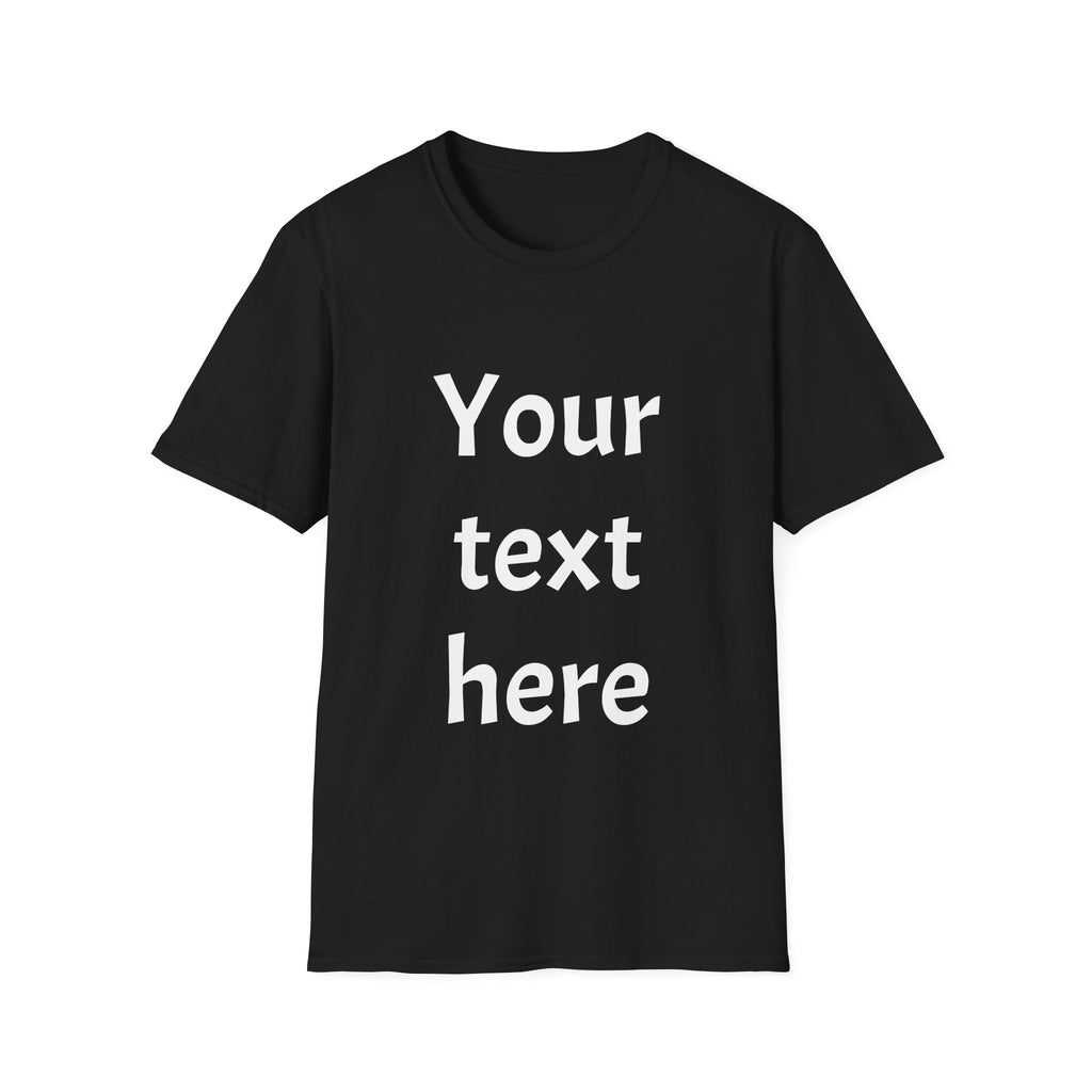 Unisex Custom Text T-Shirt — Personalized “Your Text Here” Tee