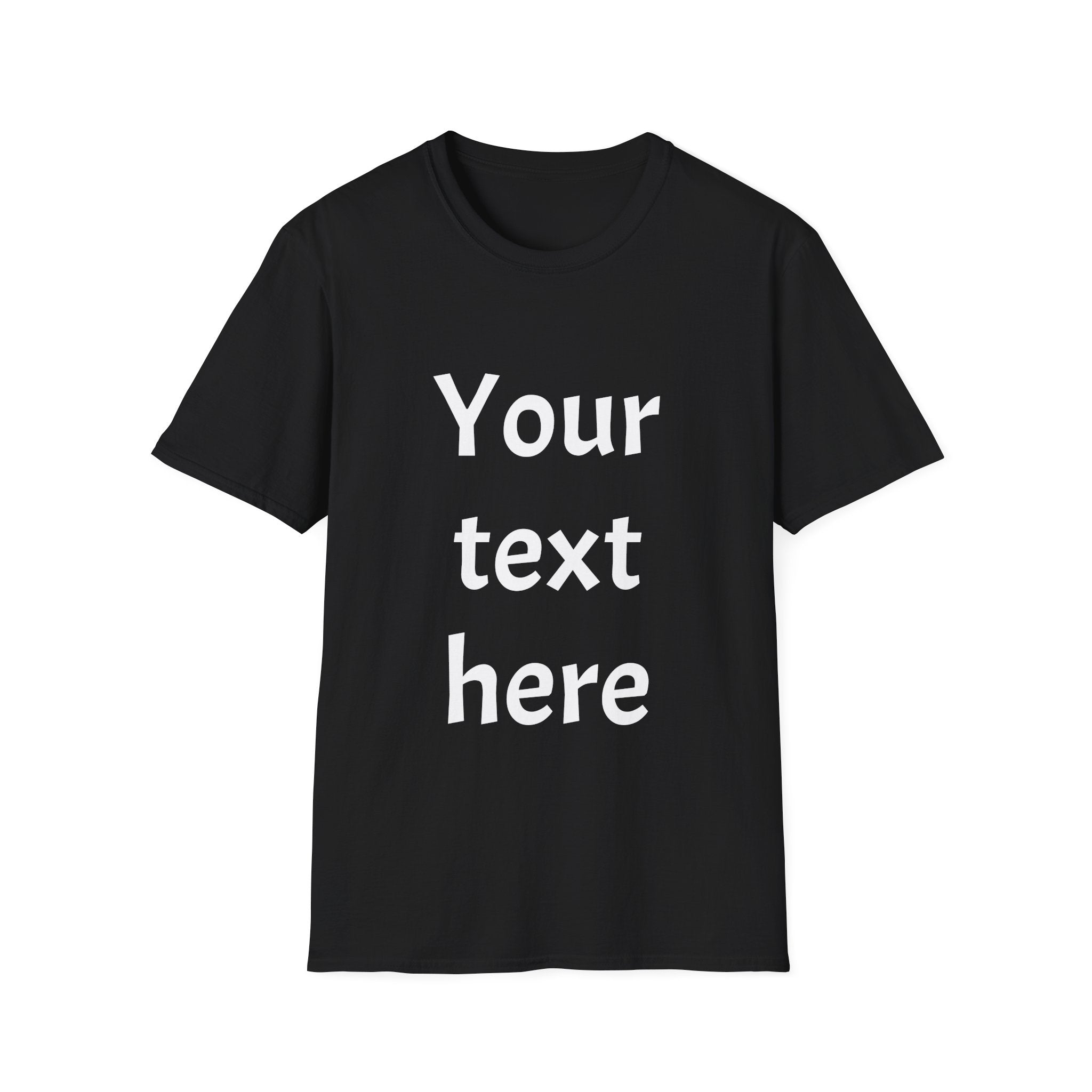 Unisex Custom Text T-Shirt — Personalized “Your Text Here” Tee