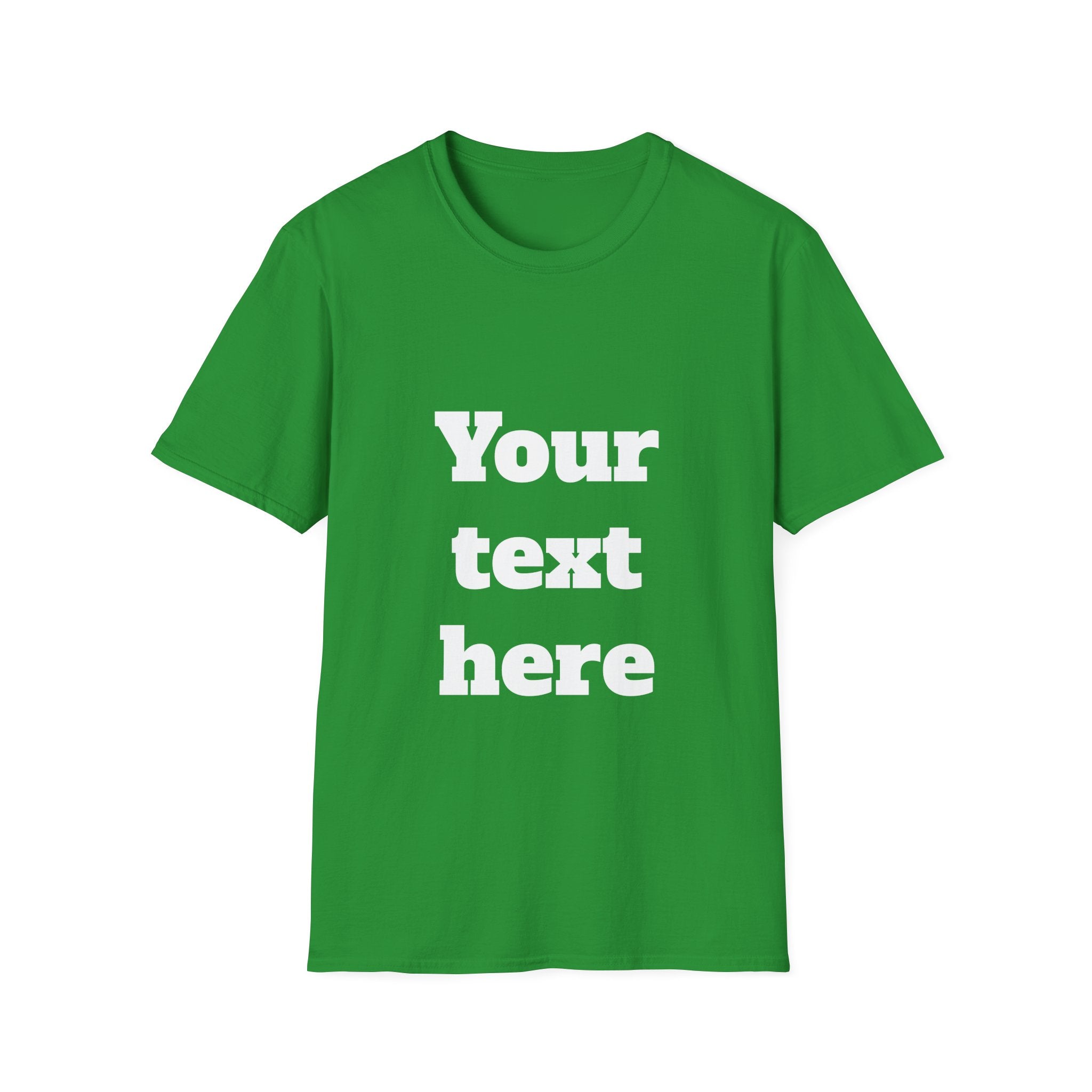 Custom Text T-Shirt — Personalized "Your Text Here" Graphic Tee
