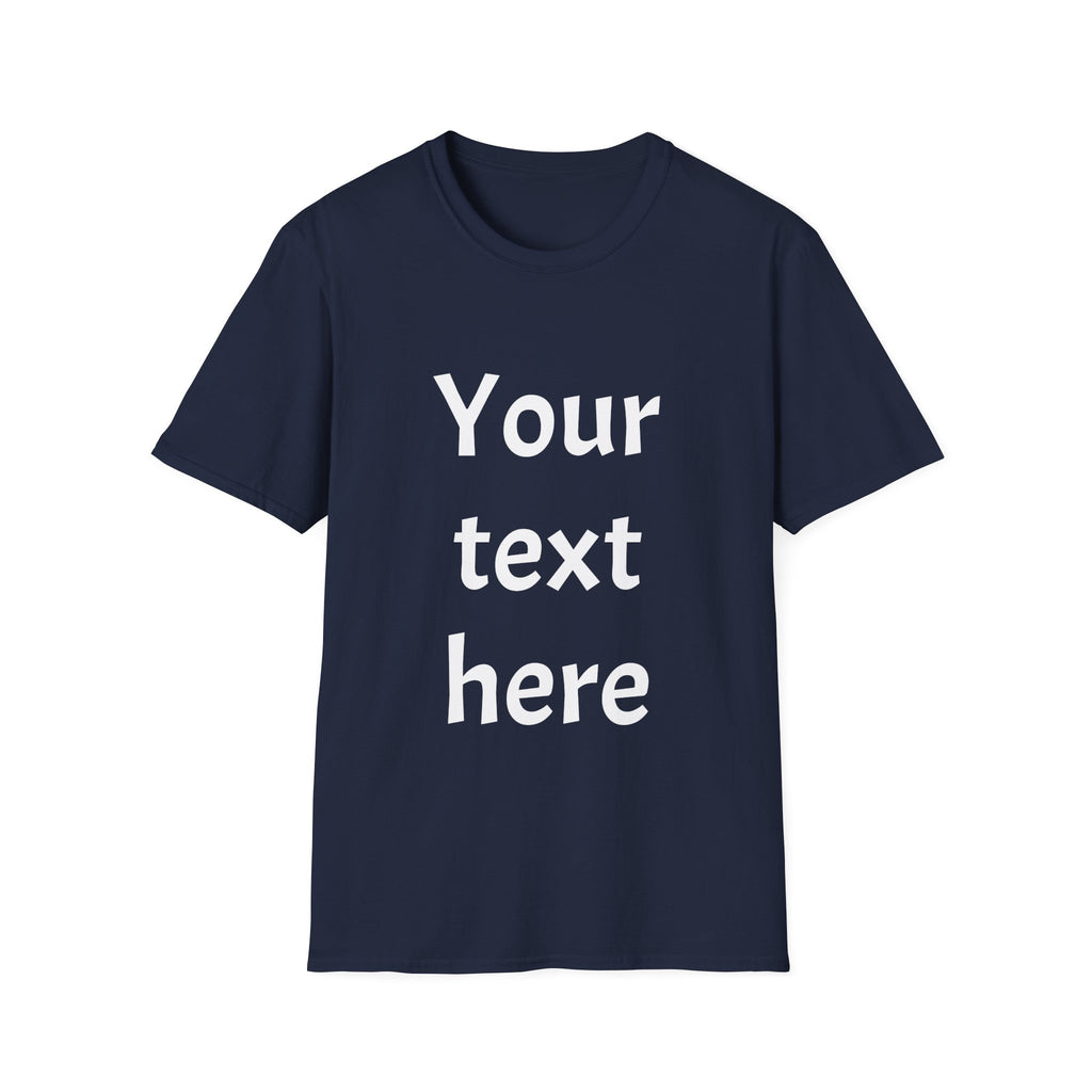 Unisex Custom Text T-Shirt — Personalized “Your Text Here” Tee