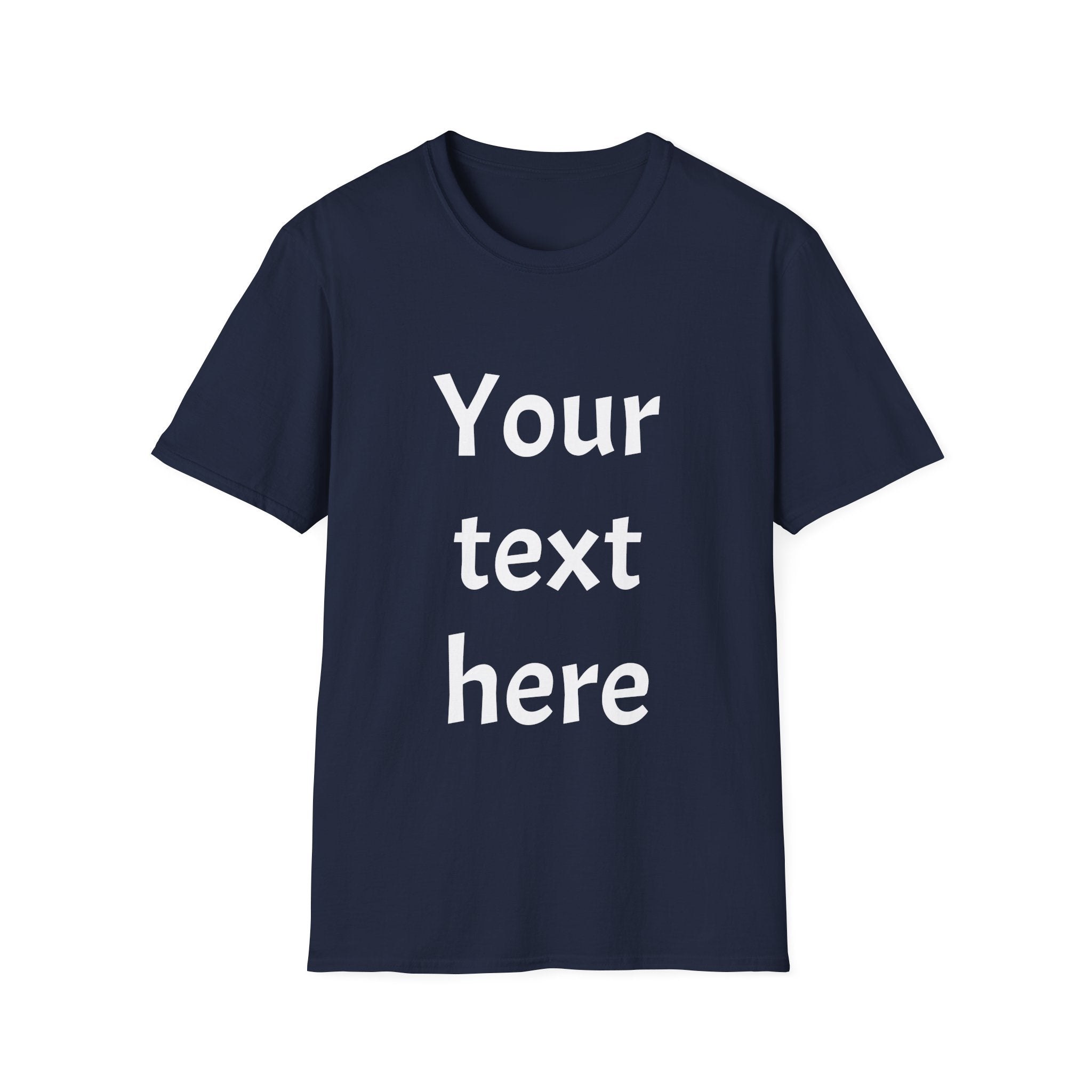 Unisex Custom Text T-Shirt — Personalized “Your Text Here” Tee