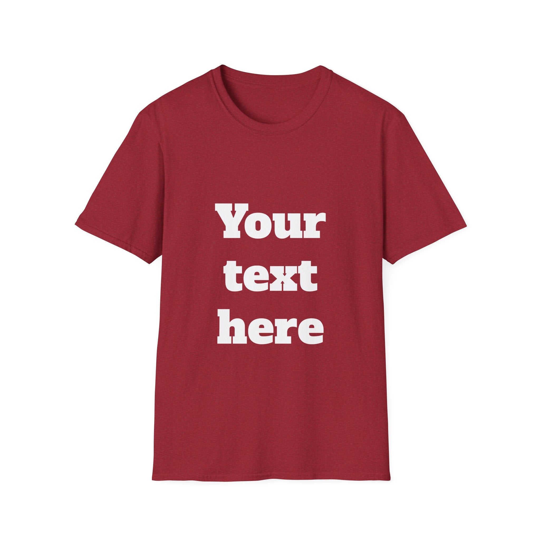 Custom Text T-Shirt — Personalized "Your Text Here" Graphic Tee