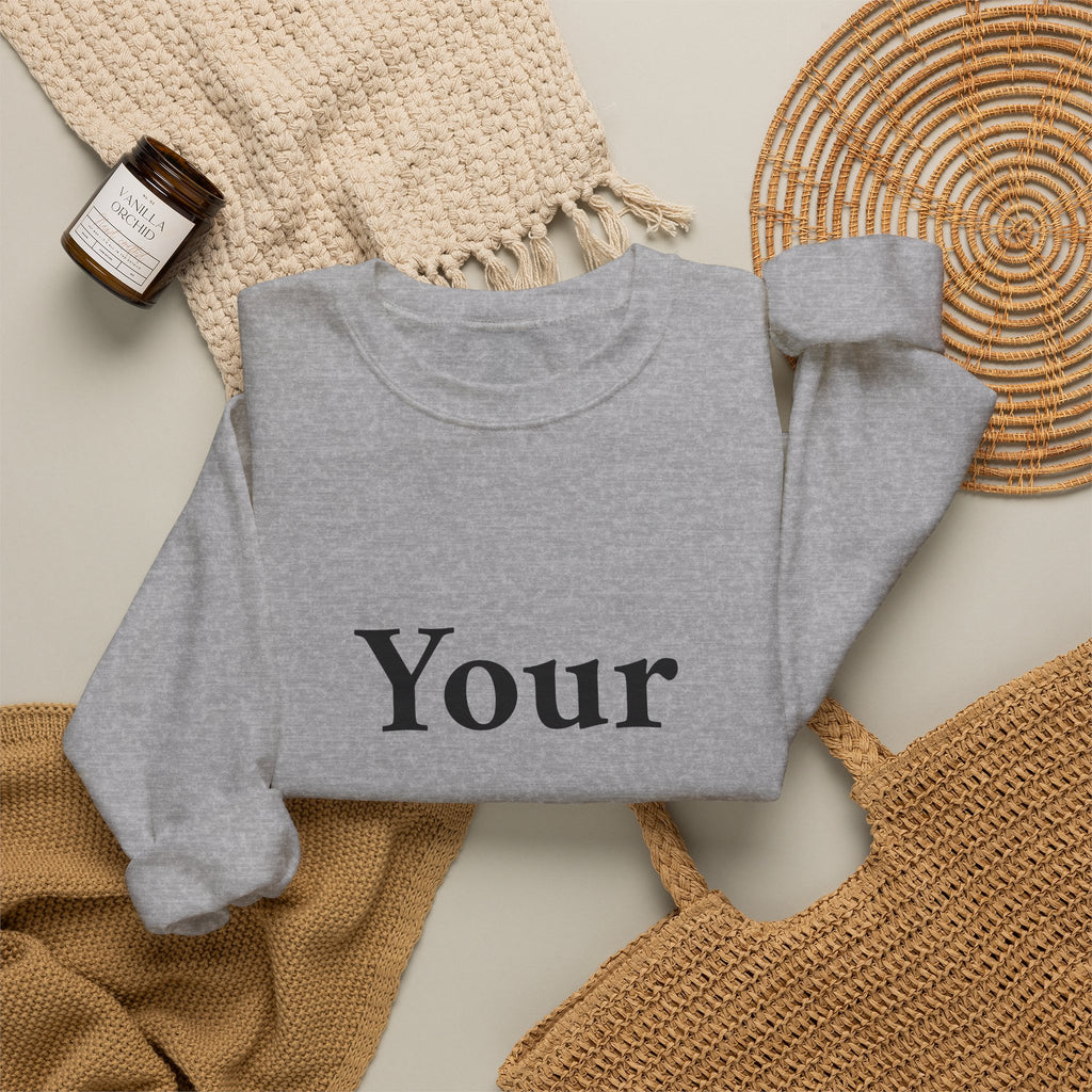 Custom Text Crewneck Sweatshirt — Personalized Minimalist Sweatshirt