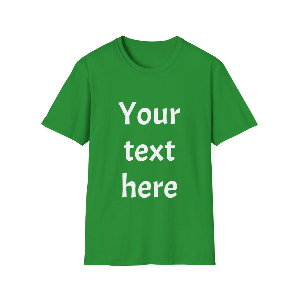 Unisex Custom Text T-Shirt — Personalized “Your Text Here” Tee