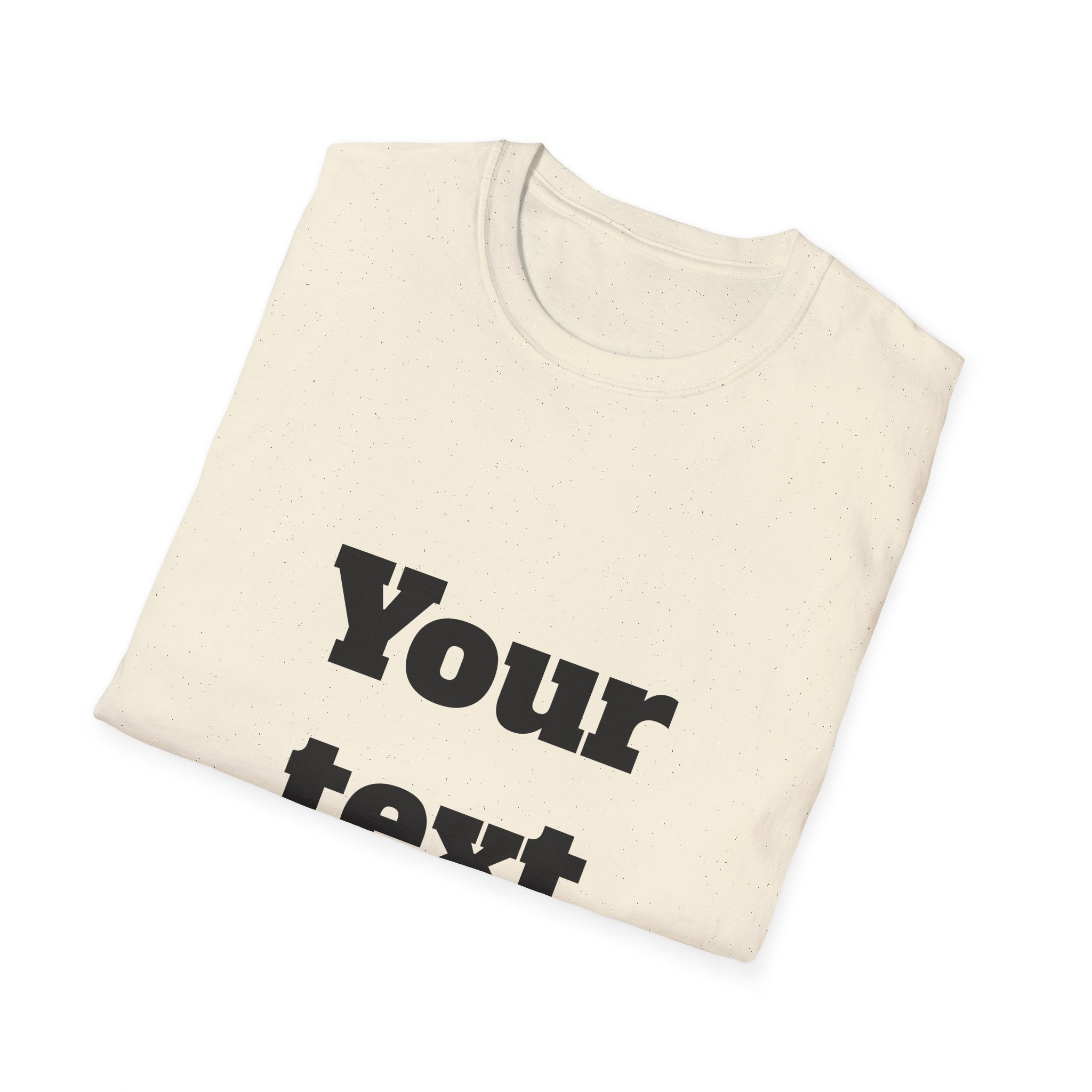 Custom Text T-Shirt — Personalized "Your Text Here" Graphic Tee