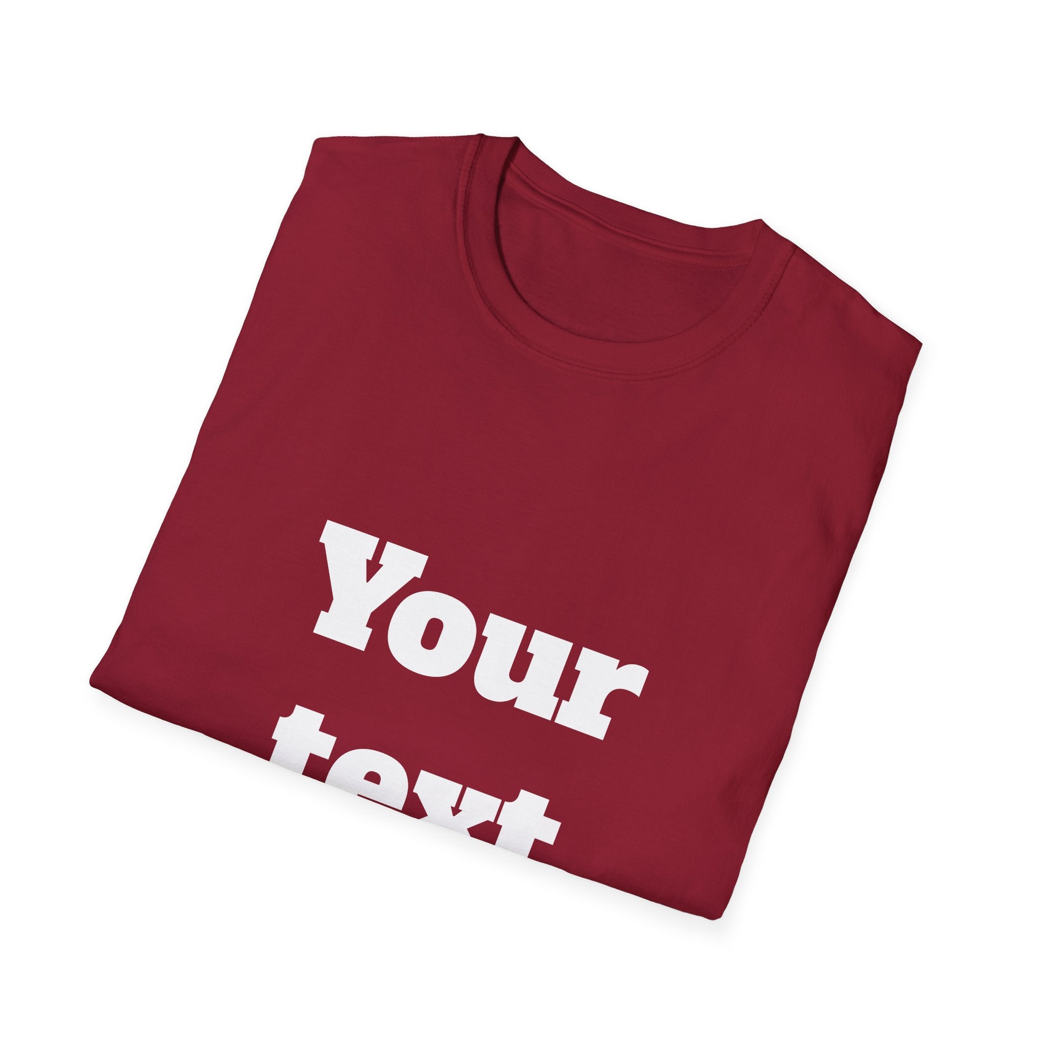 Custom Text T-Shirt — Personalized "Your Text Here" Graphic Tee