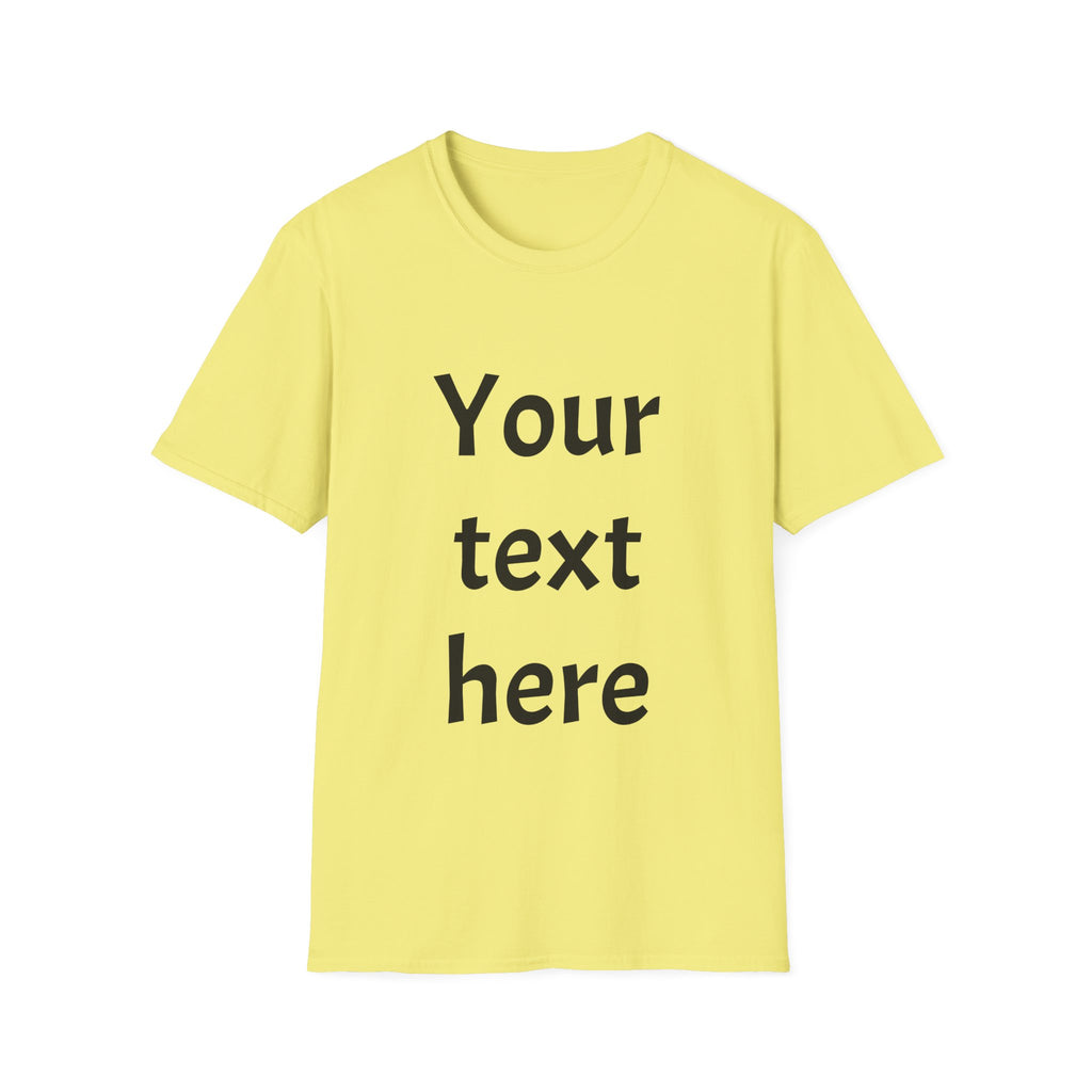 Unisex Custom Text T-Shirt — Personalized “Your Text Here” Tee