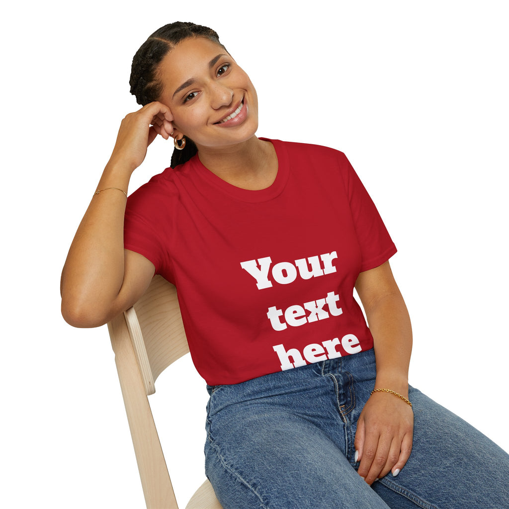 Custom Text T-Shirt — Personalized "Your Text Here" Graphic Tee