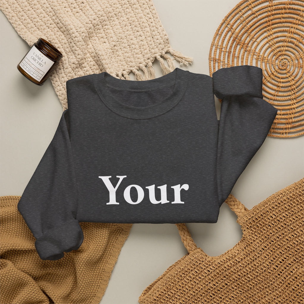Custom Text Crewneck Sweatshirt — Personalized Minimalist Sweatshirt