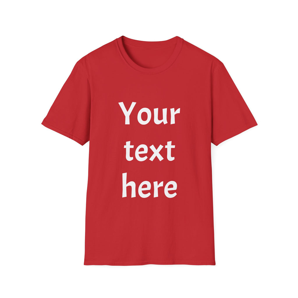 Unisex Custom Text T-Shirt — Personalized “Your Text Here” Tee